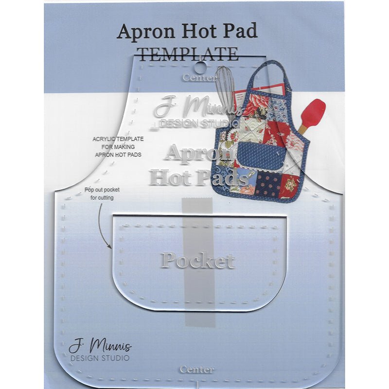Apron Hot Pads Acrylic Template by J. Minnis Designs - J. Minnis Designs from Fort Worth Fabric Studio