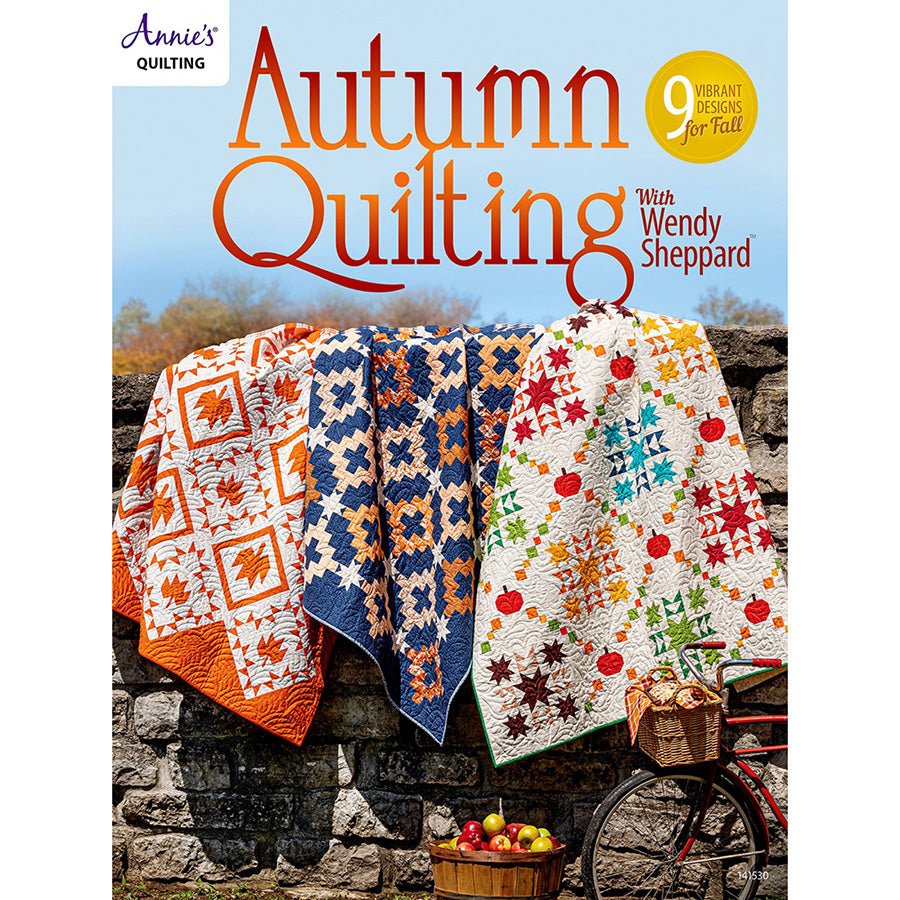 Autumn Quilting with Wendy Sheppard Quilt Pattern Book - Annie's Quilting from Fort Worth Fabric Studio