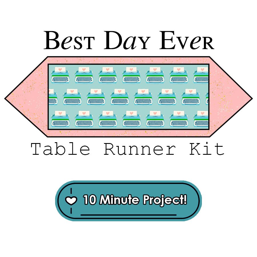 Best Day Ever Table Runner Kit Ruby Star Society - Ruby Star Society from Fort Worth Fabric Studio