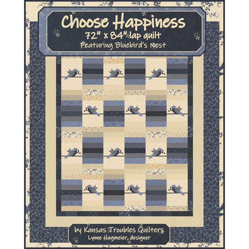 Choose Happiness Quilt Pattern by Kansas Troubles Quilters - Kansas Troubles Quilters from Fort Worth Fabric Studio