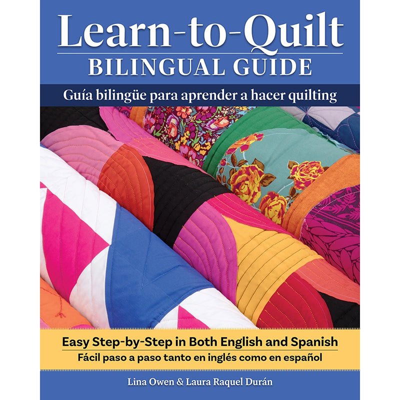 Learn - to - Quilt Bilingual Guide Book - Landauer Publishing from Fort Worth Fabric Studio