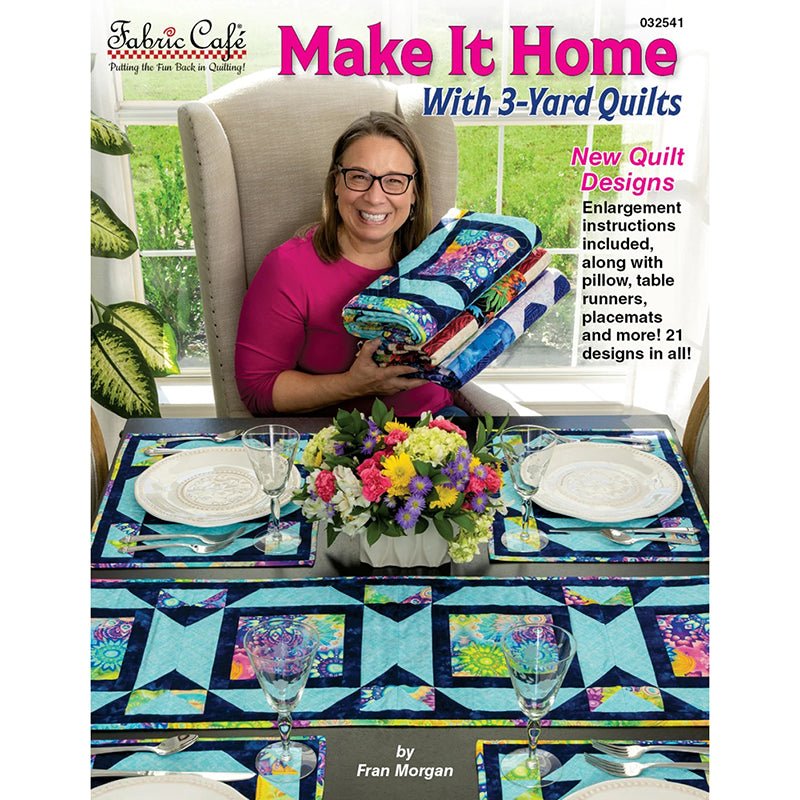 Make It Home w/ 3 - Yard Quilts Quilt Book from Fabric Cafe - Fabric Cafe from Fort Worth Fabric Studio