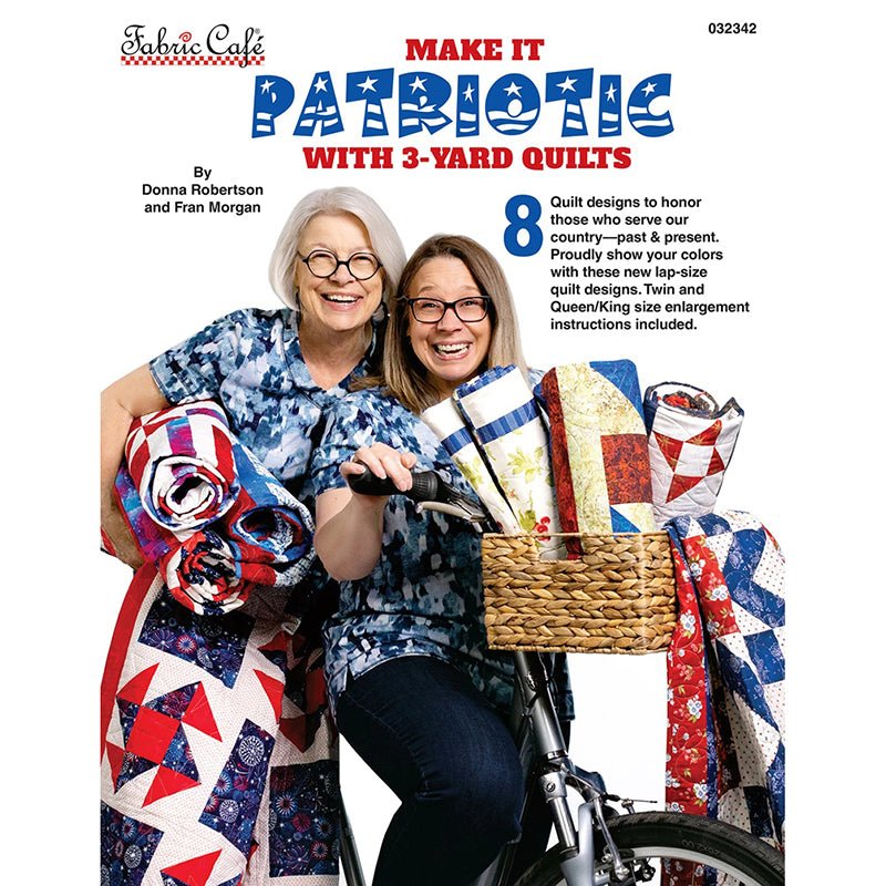 Make It Patriotic w/ 3 - Yard Quilts Quilt Book from Fabric Cafe - Fabric Cafe from Fort Worth Fabric Studio
