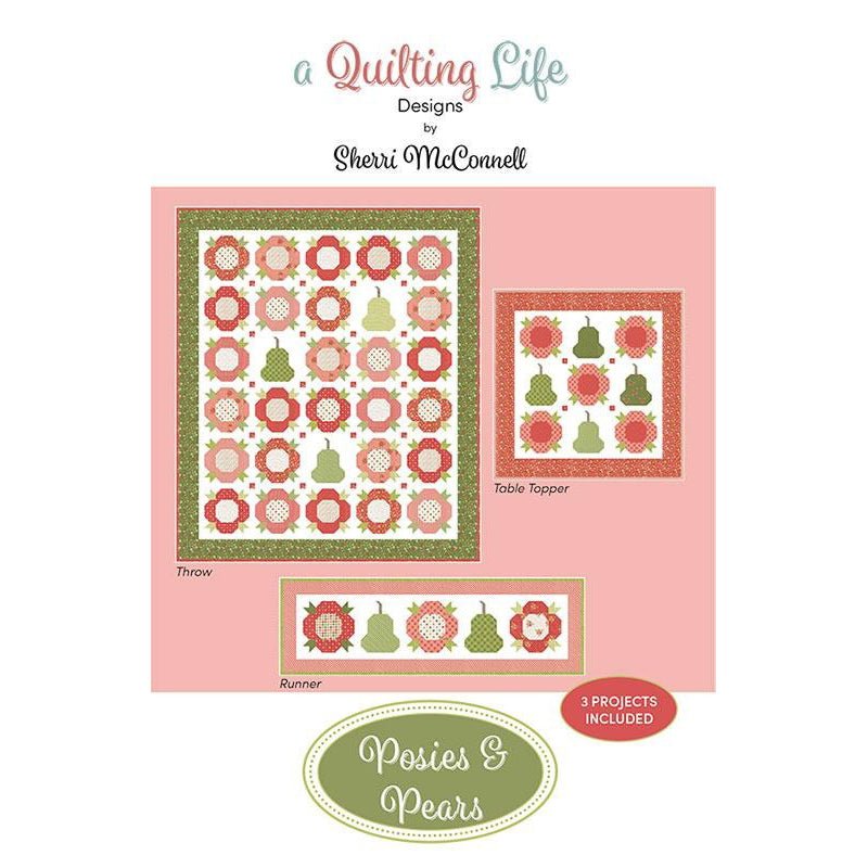 Posies & Pears Quilt Pattern by A Quilting Life Designs - A Quilting Life Designs from Fort Worth Fabric Studio
