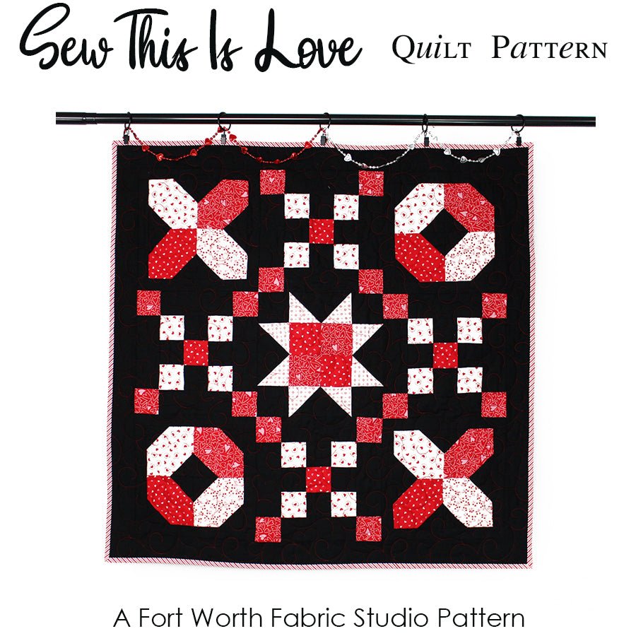 Sew This Is Love Table Topper Quilt Pattern PDF Download - Fort Worth Fabric Studio from Fort Worth Fabric Studio
