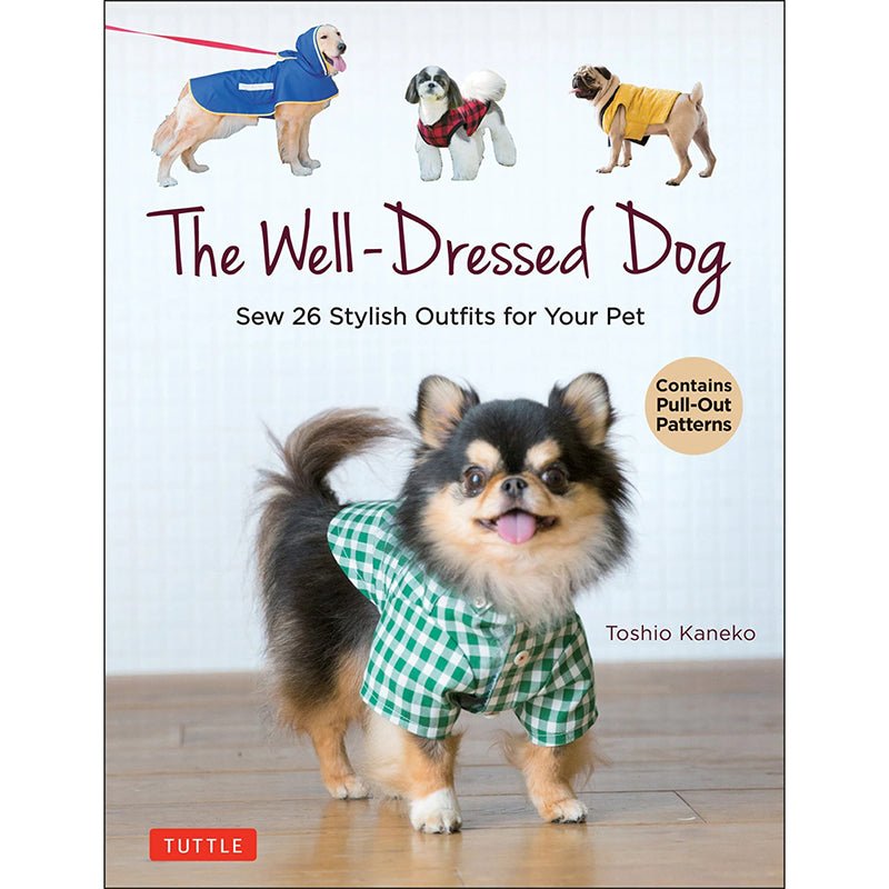The Well-Dressed Dog Pattern Book - Tuttle Publishing from Fort Worth Fabric Studio