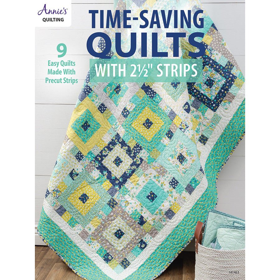 Time - Saving Quilts with 2 ½" Strips Quilt Pattern Book - Annie's Quilting from Fort Worth Fabric Studio
