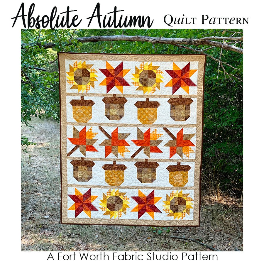 Absolute Autumn Quilt Pattern PDF Download - Fort Worth Fabric Studio from Fort Worth Fabric Studio