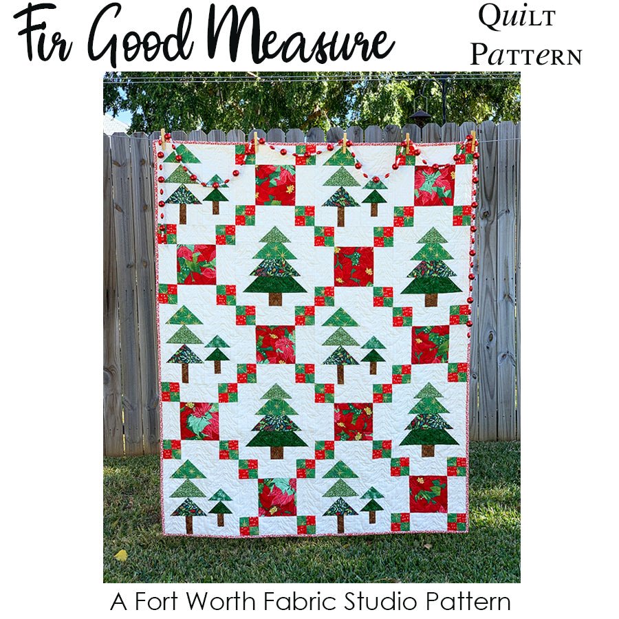 Fir Good Measure Quilt Pattern PDF Download - Fort Worth Fabric Studio from Fort Worth Fabric Studio