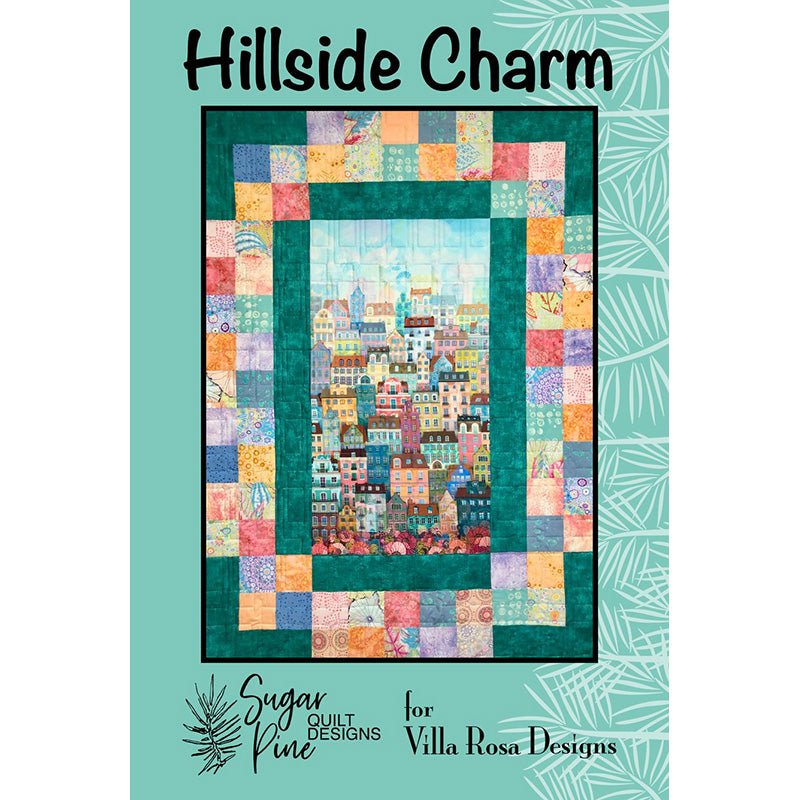 Hillside Charm Quilt Pattern - Villa Rosa Designs from Fort Worth Fabric Studio